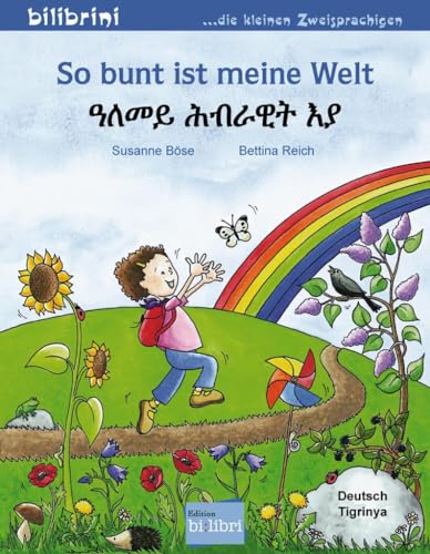 So bunt ist meine Welt: Kinderbuch Deutsch-Tigrinya von Hueber Verlag GmbH